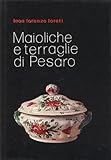 MAIOLICA E TERRAGLIA DI PESARO.