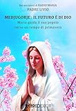 Medjugorje: il futuro è di Dio