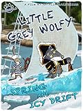 Little Grey Wolfy - Spring and Icy Drift