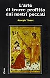 L arte di trarre profitto dai nostri peccati