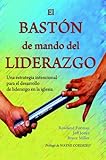 El baston de mando del liderazgo/The Leadership Baton