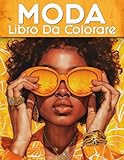 Moda Libro da Colorare: 50 Divertenti Disegni da Dolorare di Moda per Adulti, Anziani, Adolescenti e Ragazze
