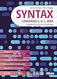 Syntax. Linguaggi C, C++, web. Per le Scuole superiori. Con e-book. Con espansione online