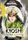 Cronache dell avatar. L  ascesa di Kyoshi (Vol. 1)