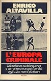 V1724 LIBRO L’EUROPA CRIMINALE DI ENRICO ALTAVILLA DELL’APRILE 1978