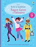 Ragazze d azione e pattinatrici. Con adesivi. Ediz. illustrata