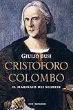 Cristoforo Colombo: Il marinaio dei segreti