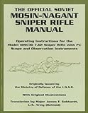 The Official Soviet Mosin-Nagant Sniper Rifle Manual