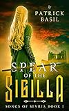 Spear of the Sigilla: Songs of Sevria Volume 1