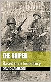 The Sniper: Based on a true story (English Edition)