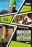 Triathlon. Indoor training outdoor performance