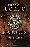 Karolus. Il romanzo di Carlo Magno