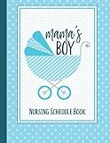 Mama’s Boy Nursing Schedule Book: A Baby Nursing and Sleeping Tracker