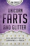 Unicorn Farts and Glitter: Quick and Dirty Tips for Surviving a J-Pouch: 3