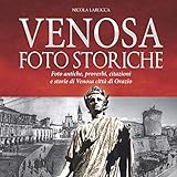 Venosa Foto storiche: Calendario Venosa - Foto antiche, proverbi, citazioni e storia di Venosa città di Orazio Flacco,