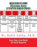 New Bingo Game Christmas Songs 27 Paper Cards: Sing, Hum--No Talent Required To Play: Volume 1