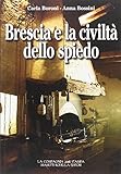 Brescia e la civiltà dello spiedo