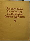 An easy guide for operating the Remington Portable Typewriter