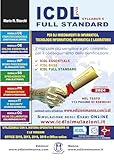 ICDL più full standard. Il manuale più semplice e più completo per il conseguimento delle certificazioni ICDL - a colori - 27 x 19 - con simulatore gratuito online, aggiornato al 20 SETTEMBRE 2023