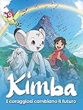 Kimba, i coraggiosi cambiano il futuro