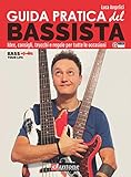 Guida pratica del bassista. Idee, consigli, trucchi e regole per tutte le occasioni