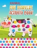 Animal Dot Markers Activity Book: Fun dot markers activity book filled with animals | Perfect Gift idea for Toddlers, Boys and Girls