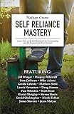 Self Reliance Mastery: Learn How to Be Self-Reliant, Live Sustainably, and Be Prepared for Any Disaster