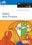 Pablo Ruiz Picasso. Con CD Audio. Con espansione online [Lingua spagnola]