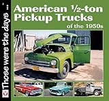 American 1/2-Ton Pickup Trucks of the 1950s