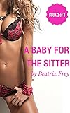 A Baby for the Sitter: Taboo Pregnancy, First Time Part 2 (English Edition)