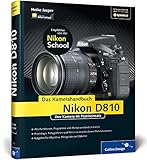 Nikon D810. Das Kamerahandbuch: Ihre Kamera im Praxiseinsatz