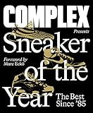 Complex Presents Sneaker of the Year: The Best Since 85