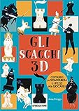 Gli scacchi 3D. Con scacchiera