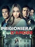 Prigioniera d amore (Prisoner of Love)