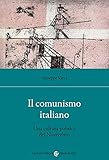 Il comunismo italiano. Una cultura politica del Novecento