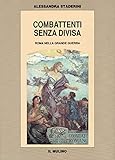 Combattenti senza divisa. Roma nella grande guerra