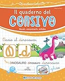 Il quaderno del corsivo. Vocali, consonanti, sillabe