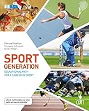 Sport generation. Educational path for a career in sport. Per le Scuole superiori. Con aggiornamento online [Lingua inglese]