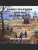 James Watkins And His Descendants: - Jamestown, VA 1608 -