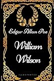 William Wilson: By Edgar Allan Poe - Illustrated