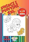 Unisci i Puntini XXL: 120 Pagine per Bambini da 4 a 8 Anni; Lettere, Numeri, Forme, Animali, e Molto Altro da Completare e Colorare per Imparare a Scrivere, Leggere, Contare Senza Annoiarsi