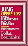 Opere vol. 10/2: Civiltà in transizione: dopo la catastrofe