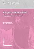 Religion - Musik - Macht: Eine Asthetische Theologie Der Intonation Religioser Inhalte