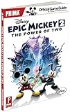 Disney Epic Mickey 2: The Power of Two: Prima Official Game Guide: Prima s Official Game Guide