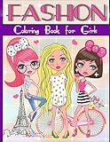 Fashion Coloring Book for Girls: Beautiful Illustrations made for Fashion-Loving Girls featuring Dazzling Dresses, Trendy Shoes, Stylish Poses and more Cute Stuff in this Gorgeous Activity Book