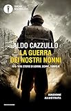 La guerra dei nostri nonni. 1915-1918: storie di uomini, donne, famiglie