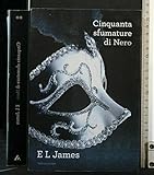 CINQUANTA SFUMATURE DI NERO. James. Mondadori.