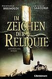 Im Zeichen der Reliquie: Historischer Roman