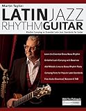 Martin Taylor: Latin Jazz Rhythm Guitar: Rhythm Comping on Essential Latin Jazz Standards for Guitar: Rhythm Guitar Comping on Essential Latin Jazz Standards for Guitar