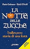 La notte delle zucche. Halloween, storia di una festa